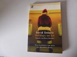 Immagine del venditore per Holidays on Ice. Neue Geschichten vom Autor des Bestsellers "Nackt". TB venduto da Deichkieker Bcherkiste