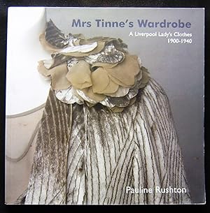 Immagine del venditore per Mrs Tinne's Wardrobe: A Liverpool Lady's Clothes 1900-1940 venduto da booksbesidetheseaside