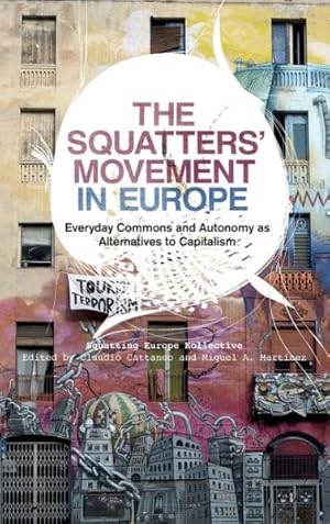 Imagen del vendedor de Squatters' Movement in Europe : Everyday Commons and Autonomy As Alternatives to Capitalism a la venta por GreatBookPrices