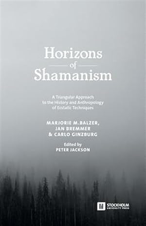 Seller image for Horizons of Shamanism : A Triangular Approach to the History and Anthropology of Ecstatic Techniques for sale by GreatBookPrices