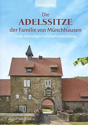 Die Adelssitze der Familie von Münchhausen: in der ehemaligen Grafschaft Schaumburg