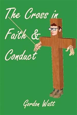 Seller image for Cross in Faith and Conduct for sale by GreatBookPrices