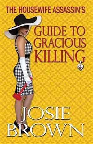 Seller image for The Housewife Assassin's Guide to Gracious Killing for sale by GreatBookPrices