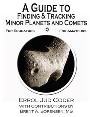 Immagine del venditore per Guide to Finding & Tracking Minor Planets and Comets venduto da GreatBookPrices