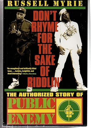 Imagen del vendedor de Don't Rhyme for the Sake of Riddlin': The Authorized Story of Public Enemy a la venta por EdmondDantes Bookseller