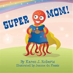 Imagen del vendedor de Super Mom! a la venta por GreatBookPrices