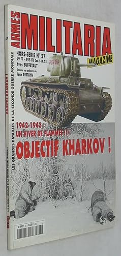 Bild des Verkufers fr Objectif Kharkov!: 1942-1943, Un Hiver de Flammes 1 (Militaria Magazine: Les Grandes Batailles de la Seconde Guerre Mondiale, Hors-Serie 27) zum Verkauf von Powell's Bookstores Chicago, ABAA