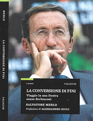 Seller image for La conversione di Fini Viaggio in una destra senza Berlusconi for sale by Biblioteca di Babele