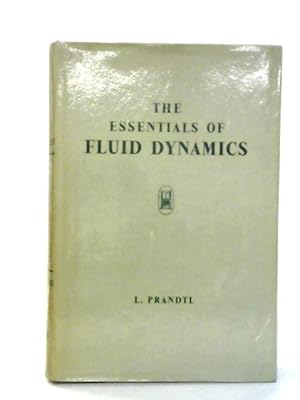 Bild des Verkufers fr Essentials of Fluid Dynamics: With Applications to Hydraulics, Aeronautics etc zum Verkauf von World of Rare Books