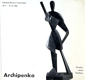 Imagen del vendedor de Alexander Archipenko. Plastiken 1909-1959 (50 Jahre seines Schaffens). Saarland-Museum Saarbrcken 29.7. -16.10.1960. a la venta por Versandantiquariat Ruland & Raetzer