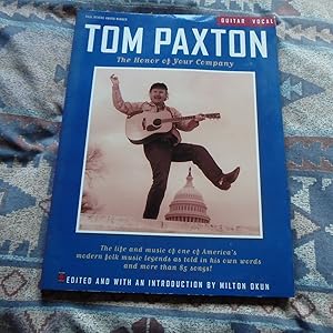 Tom Paxton the Honor of Your Company The Life and Music of One of America's Modern Folk Music Leg...