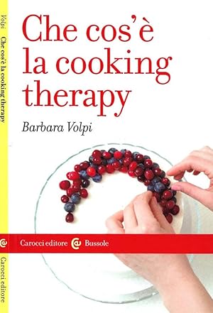 Bild des Verkufers fr Che cos' la cooking therapy zum Verkauf von Biblioteca di Babele