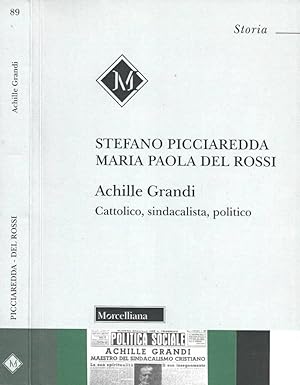 Bild des Verkufers fr Achille Grandi. Cattolico, sindacalista, politico zum Verkauf von Biblioteca di Babele