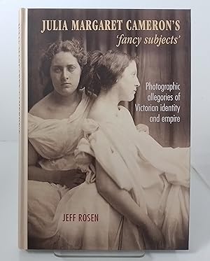 Seller image for Julia Margaret Cameron's 'Fancy Subjects': Photographic Allegories of Victorian Identity and Empire for sale by Milbury Books