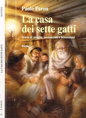 Seller image for La casa dei sette gatti Storia di streghe, incantesimi e benandanti for sale by Biblioteca di Babele