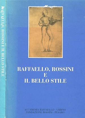 Image du vendeur pour Raffaello, Rossini e il bello stile mis en vente par Biblioteca di Babele