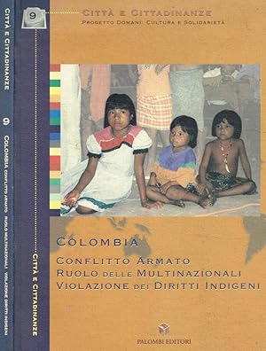 Bild des Verkufers fr Colombia. Conflitto armato, ruolo delle multinazionali, violazione dei diritti indigeni zum Verkauf von Biblioteca di Babele