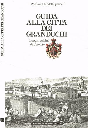 Bild des Verkufers fr Guida alla citt dei Granduchi Luoghi celebri di Firenze zum Verkauf von Biblioteca di Babele