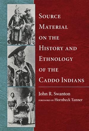 Image du vendeur pour Source Material on the History and Ethnology of the Caddo Indians mis en vente par GreatBookPrices