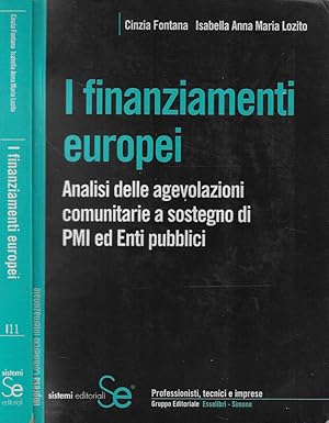 Bild des Verkufers fr I finanziamenti europei Analisi delle agevolazioni comunitarie a sostegno di PMI ed Enti Pubblici zum Verkauf von Biblioteca di Babele