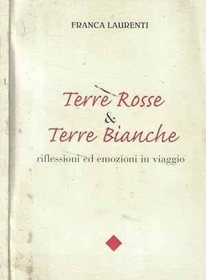 Bild des Verkufers fr Terre rosse e terre bianche Riflessioni ed emozioni in viaggio zum Verkauf von Biblioteca di Babele