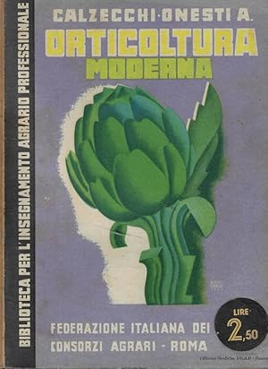 Bild des Verkufers fr Orticoltura moderna Parte I: Le origini- Caratteristiche dell'orticoltura italiana- Il terreno- Le concimazioni- Le sementi- I lavori zum Verkauf von Biblioteca di Babele