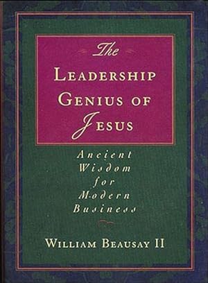 Seller image for Leadership Genius of Jesus : Ancient Wisdom for Modern Business for sale by GreatBookPrices