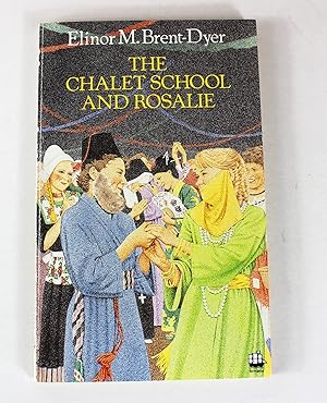 Seller image for The Chalet School and Rosalie for sale by Peak Dragon Bookshop 39 Dale Rd Matlock