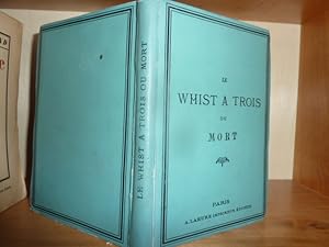 Seller image for Le Whist  trois, ou Mort. for sale by Librairie Le Jardin des Muses