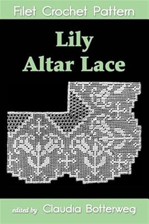 Bild des Verkufers fr Lily Altar Lace Filet Crochet Pattern zum Verkauf von GreatBookPrices