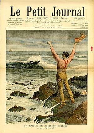 "LE PETIT JOURNAL N°966 du 23/5/1909" UN ÉMULE DE ROBINSON CRUSOE sur un rocher français / UN BAL...