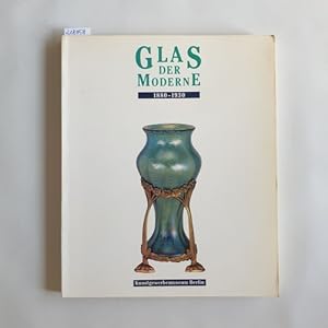 Bild des Verkufers fr Glas der Moderne 1880-1930 zum Verkauf von Gebrauchtbcherlogistik  H.J. Lauterbach