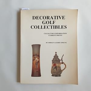 Seller image for Decorative Golf Collectibles: Collector's Information. Current Prices for sale by Gebrauchtbcherlogistik  H.J. Lauterbach