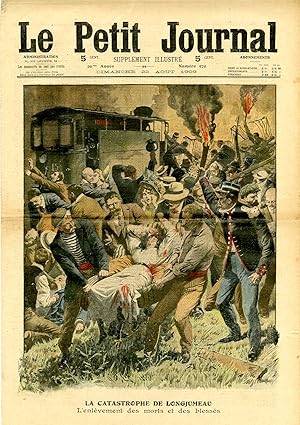 "LE PETIT JOURNAL N°979 du 22/8/1909" LA CATASTROPHE DE LONGJUMEAU : L'enlèvement des morts et de...