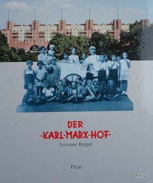 Bild des Verkufers fr Der Karl-Marx-Hof. Geschichte eines Gemeindebaus und seiner Bewohner. zum Verkauf von Antiquariat Gntheroth