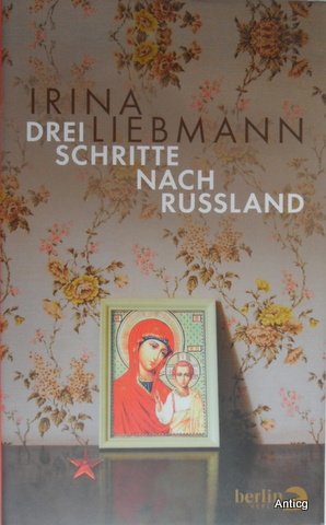 Drei Schritte nach Russland. Erzählung. [Von der Autorin signiert].