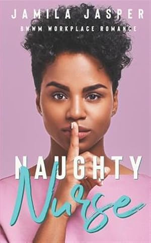 Seller image for Naughty Nurse: BWWM Workplace Romance for sale by GreatBookPrices