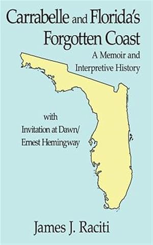 Immagine del venditore per Carrabelle And Florida's Forgotten Coast : A Memoir And Interpretive History venduto da GreatBookPrices