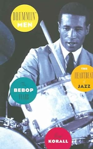 Seller image for Drummin' Men--The Heartbeat of Jazz : The Bebop Years for sale by GreatBookPrices