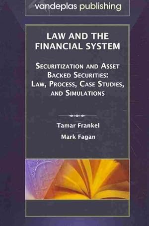 Bild des Verkufers fr Law and the Financial System : Securitization and Asset Backed Securities: Law, Process, Case Studies and Simulations zum Verkauf von GreatBookPrices