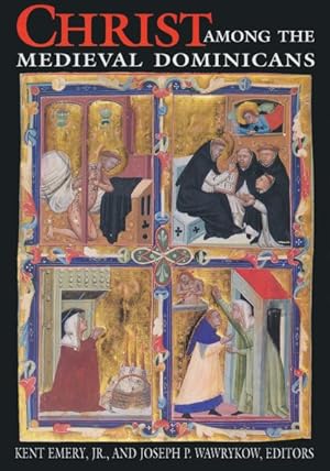 Immagine del venditore per Christ Among the Medieval Dominicans : Representations of Christ in the Texts and Images of the Order of Preachers venduto da GreatBookPrices