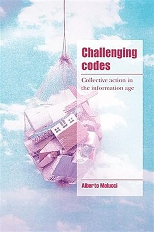 Seller image for Challenging Codes : Collective Action in the Information Age for sale by GreatBookPrices