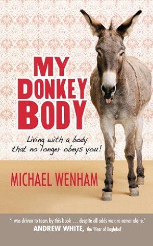 Imagen del vendedor de My Donkey Body: Living With A Body That No Longer Obeys You a la venta por WeBuyBooks