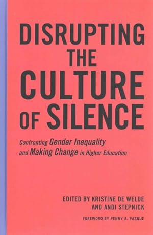 Seller image for Disrupting the Culture of Silence : Confronting Gender Inequality and Making Change in Higher Education for sale by GreatBookPrices
