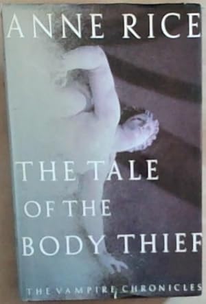 Bild des Verkufers fr The Tale of the Body Thief (The Vampire Chronicles, Book ) zum Verkauf von Chapter 1