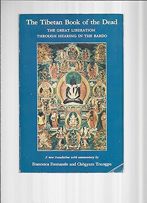 THE TIBETAN BOOK OF THE DEAD. The Great Liberation Through Hearing In The Bardo. Translated With ...