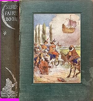 The silver fairy book; comprising stories by Voltaire, Sarah Bernhardt, Hégésippe Moreau, Horace ...