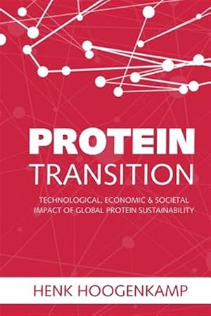 Immagine del venditore per Protein Transition : Technological, Economic & Societal Impact of Global Protein Sustainability venduto da GreatBookPrices