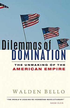 Seller image for Dilemmas of Domination: The Unmaking of the American Empire for sale by WeBuyBooks