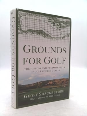 Image du vendeur pour Grounds for Golf: The History and Fundamentals of Golf Course Design mis en vente par ThriftBooksVintage